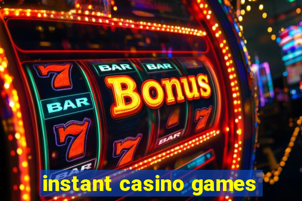 instant casino games