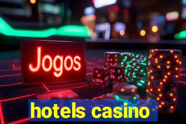 hotels casino