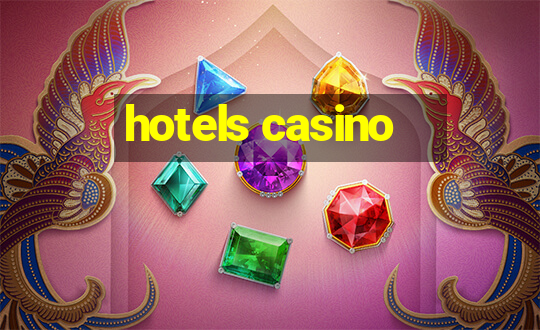 hotels casino