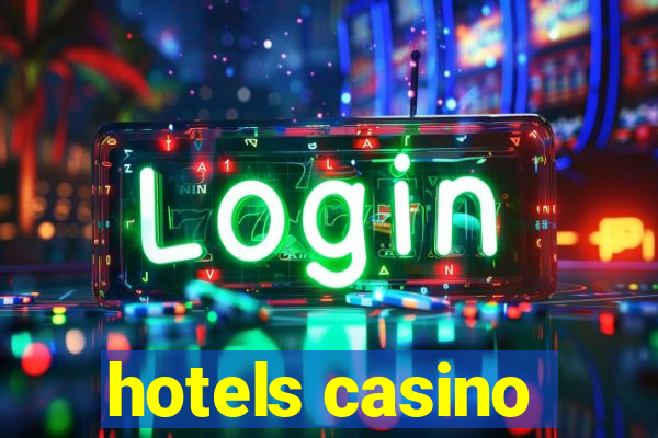 hotels casino