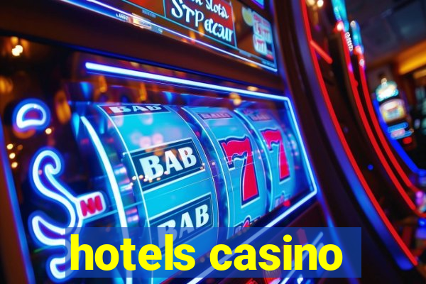 hotels casino