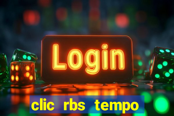 clic rbs tempo porto alegre