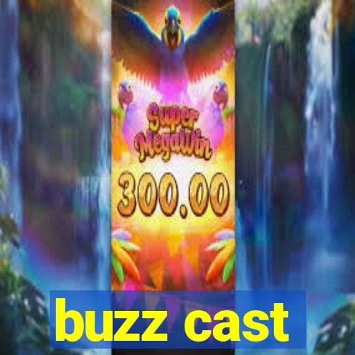 buzz cast