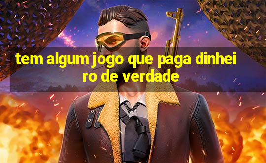 tem algum jogo que paga dinheiro de verdade