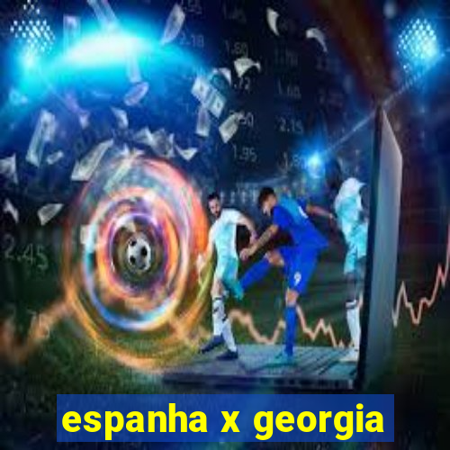 espanha x georgia