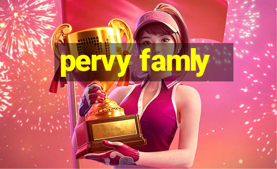 pervy famly