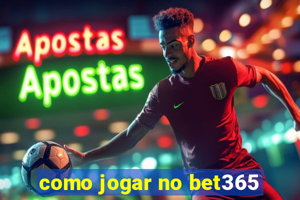 como jogar no bet365