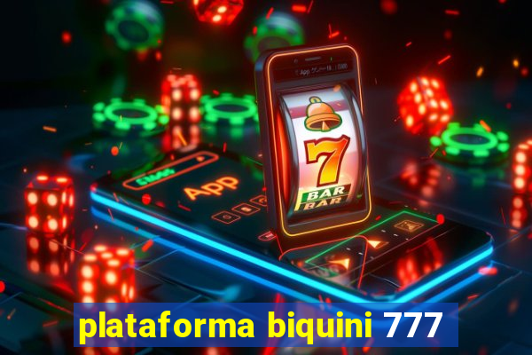 plataforma biquini 777