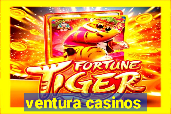 ventura casinos