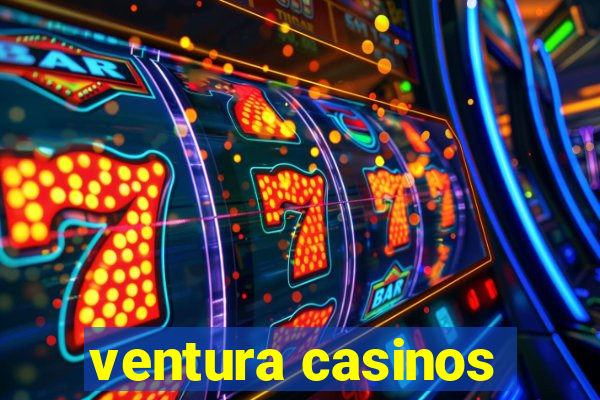 ventura casinos