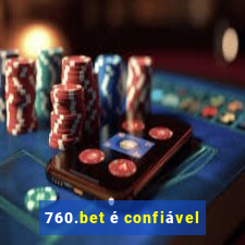 760.bet é confiável