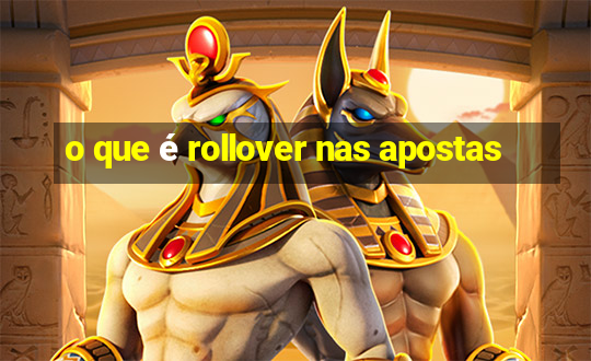 o que é rollover nas apostas