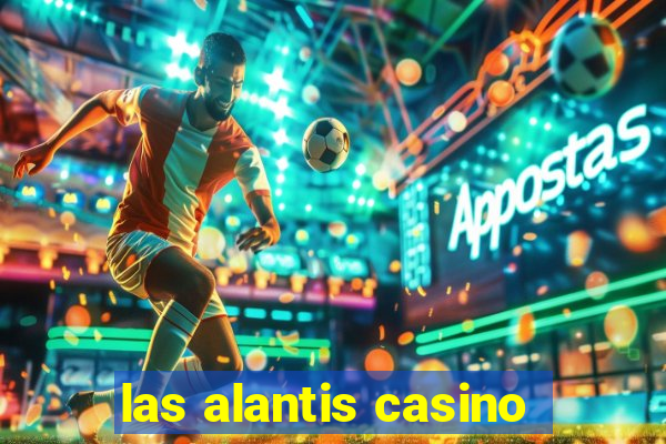 las alantis casino