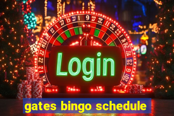 gates bingo schedule