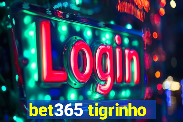 bet365 tigrinho