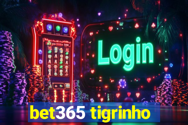 bet365 tigrinho