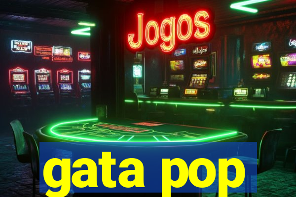 gata pop