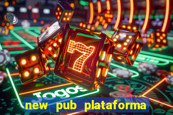 new pub plataforma de jogos