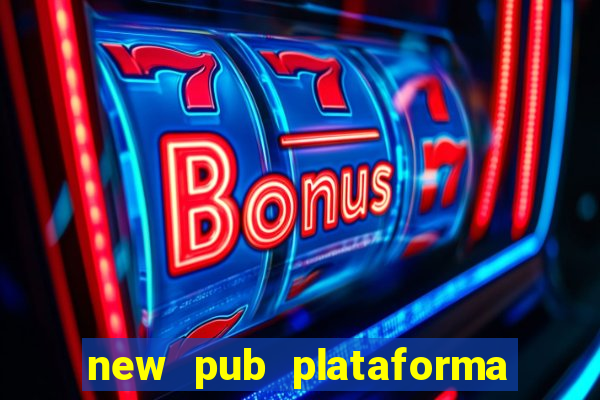 new pub plataforma de jogos