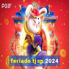 feriado tjsp 2024