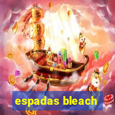 espadas bleach