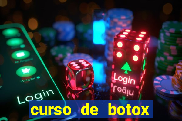 curso de botox reconhecido pelo mec