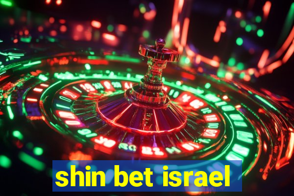 shin bet israel