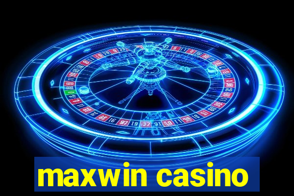 maxwin casino