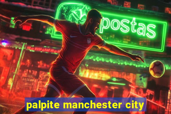 palpite manchester city