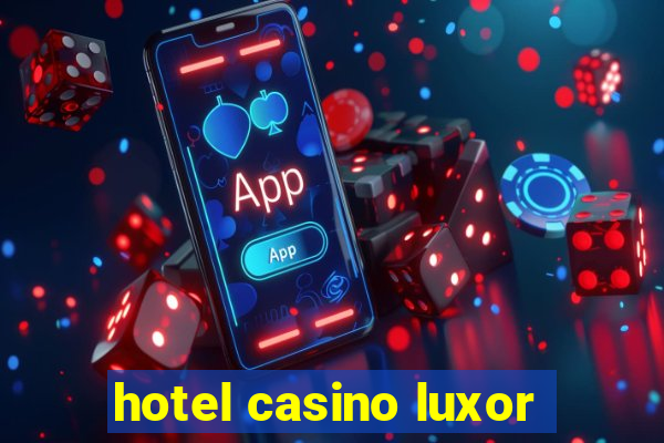 hotel casino luxor