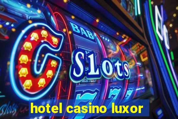 hotel casino luxor