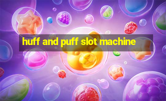 huff and puff slot machine