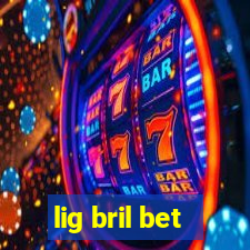 lig bril bet