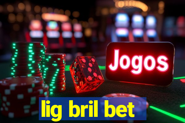 lig bril bet