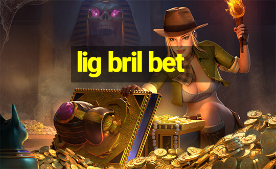 lig bril bet