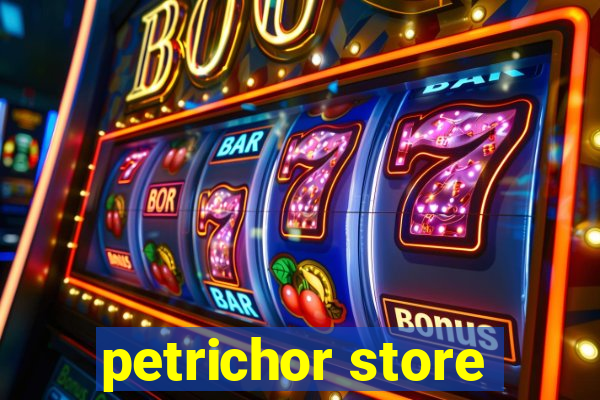 petrichor store