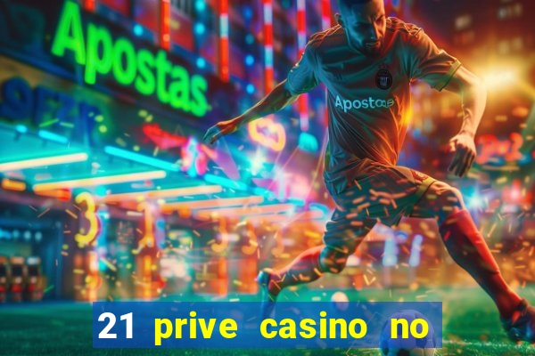 21 prive casino no deposit bonus codes