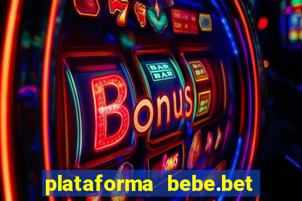 plataforma bebe.bet é confiável