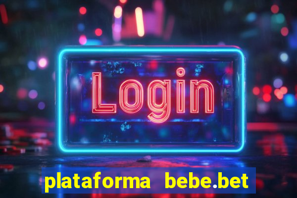 plataforma bebe.bet é confiável