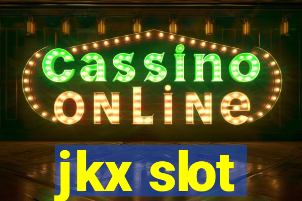 jkx slot