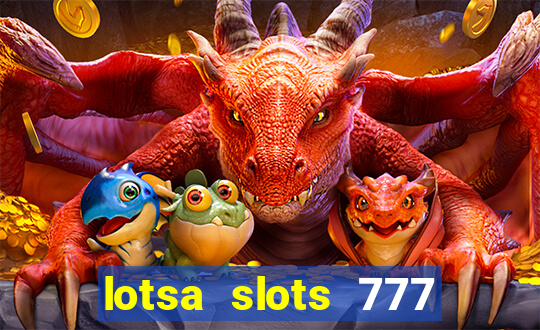 lotsa slots 777 paga mesmo