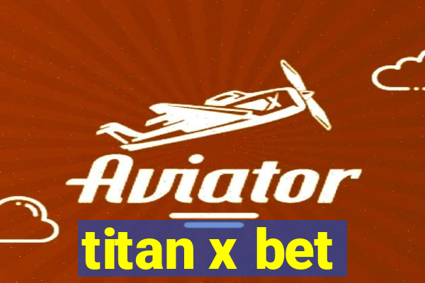 titan x bet