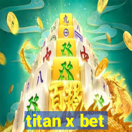 titan x bet