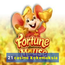 21 casino kokemuksia