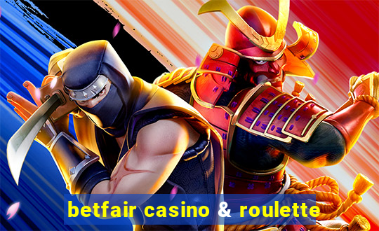 betfair casino & roulette