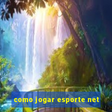 como jogar esporte net