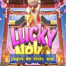 jogos de slots que dao bonus no cadastro