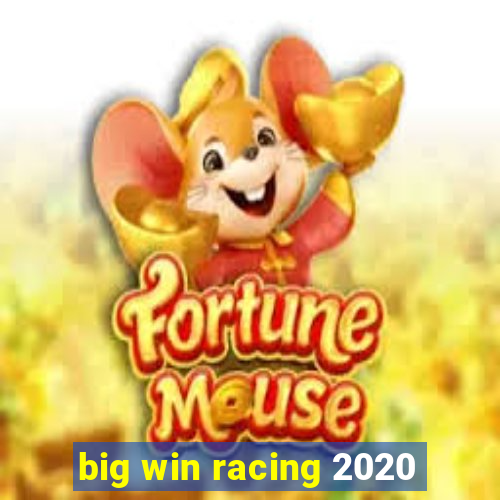 big win racing 2020