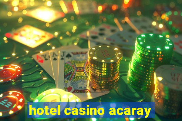 hotel casino acaray