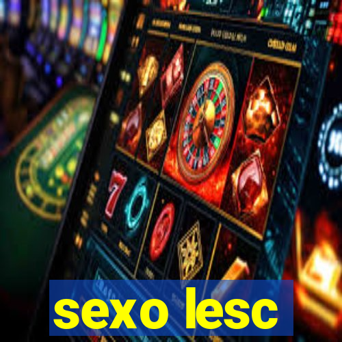 sexo lesc